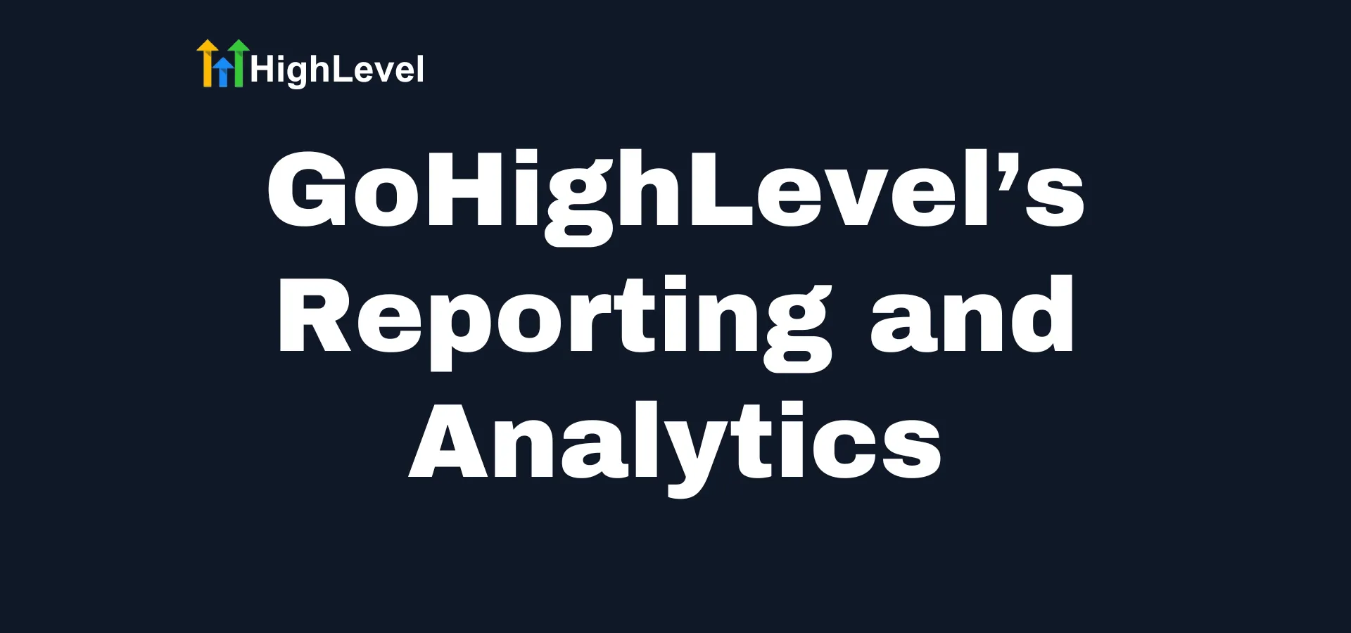 GoHighLevel Reporting and analytics